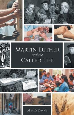 Martin Luther and the Called Life book