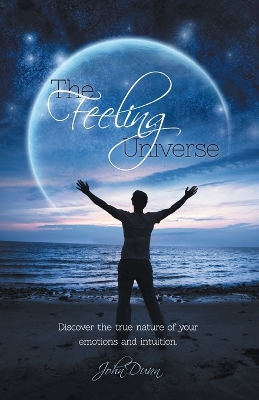 The Feeling Universe by John Dunn