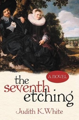 The Seventh Etching by Judith K White