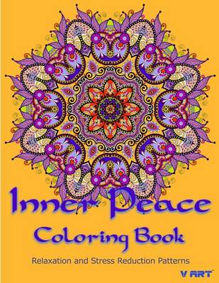 Inner Peace Coloring Book: Coloring Books for Adults Relaxation: Relaxation & Stress Reduction Patterns by Tanakorn Suwannawat