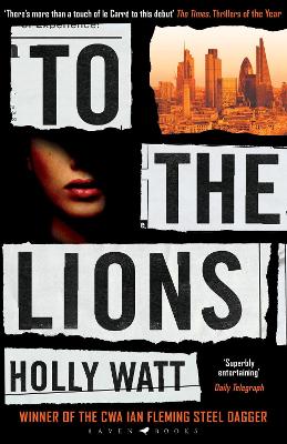 To The Lions: Winner of the 2019 CWA Ian Fleming Steel Dagger Award book