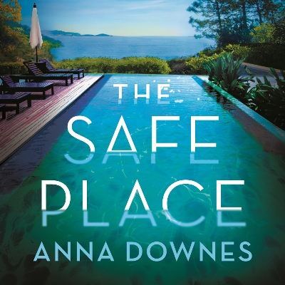 The Safe Place: the perfect addictive summer thriller for 2022 holiday reading by Anna Downes