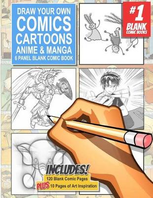 Draw Your Own Comics Cartoons Anime & Manga 6 Panel Blank Comic Book book