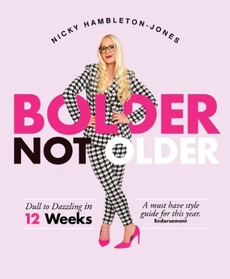 Bolder Not Older: Dull to Dazzling in 12 Weeks book