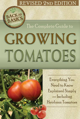 Complete Guide to Growing Tomatoes book