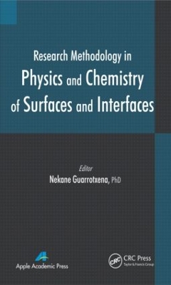 Research Methodology in Physics and Chemistry of Surfaces and Interfaces by Nekane Guarrotxena