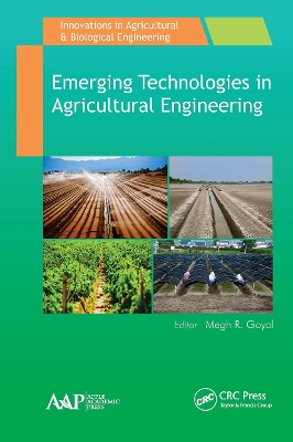 Emerging Technologies in Agricultural Engineering by Megh R. Goyal