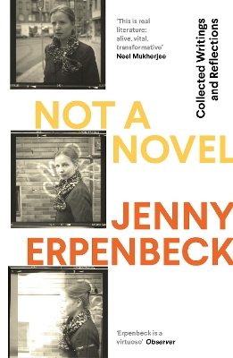 Not a Novel: Collected Writings and Reflections by Jenny Erpenbeck