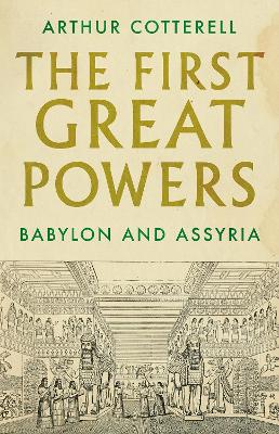 The First Great Powers: Babylon and Assyria book