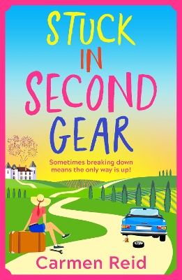 Stuck in Second Gear: A Sassy, Laugh-Out-Loud Journey to Self-Discovery by Carmen Reid