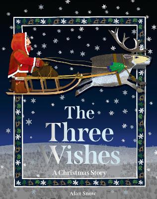 The Three Wishes: A Christmas Story by Alan Snow