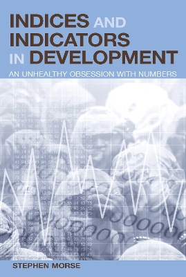 Indices and Indicators in Development by Stephen Morse