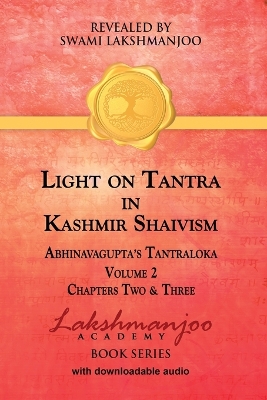 Light on Tantra in Kashmir Shaivism - Volume 2 by Swami Lakshmanjoo