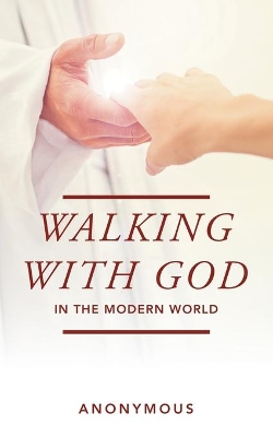 Walking with God in the Modern World by Anonymous