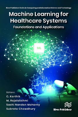 Machine Learning for Healthcare Systems: Foundations and Applications book