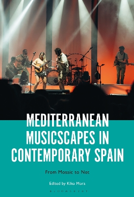 Mediterranean Musicscapes in Contemporary Spain: From Mosaic to Net book
