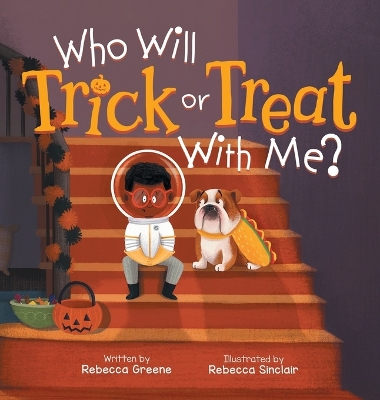 Who Will Trick or Treat with Me? by Rebecca Greene