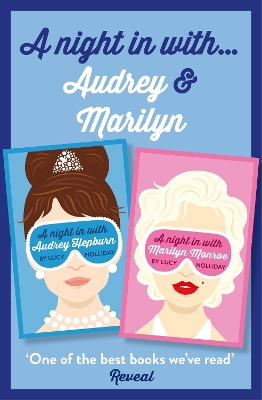 A Lucy Holliday 2-Book Collection: A Night In with Audrey Hepburn and A Night In with Marilyn Monroe by Lucy Holliday