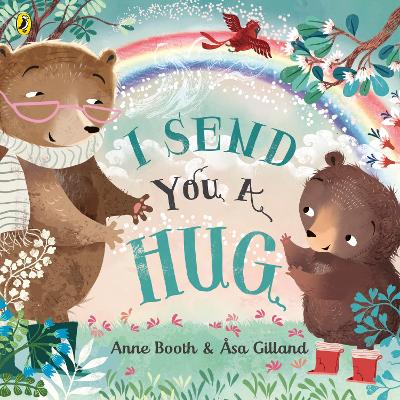 I Send You A Hug: a reassuring story for children missing a loved one by Anne Booth