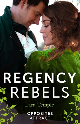 Regency Rebels: Opposites Attract: Lord Hunter's Cinderella Heiress (Wild Lords and Innocent Ladies) / Lord Ravenscar's Inconvenient Betrothal by Lara Temple