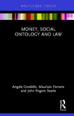 Money, Social Ontology and Law by Angela Condello