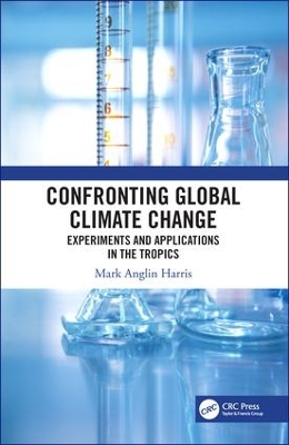 Confronting Global Climate Change: Experiments & Applications in the Tropics book