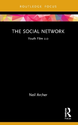 The Social Network: Youth Film 2.0 by Neil Archer