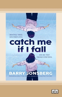 Catch Me If I Fall by Barry Jonsberg