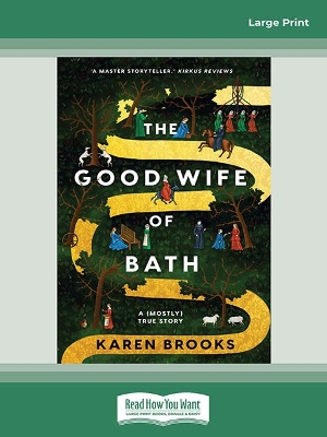 The Good Wife of Bath: A (Mostly) True Story by Karen Brooks