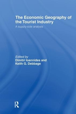 The Economic Geography of the Tourist Industry by Keith G. Debbage