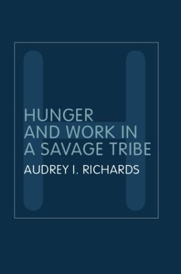 Hunger and Work in a Savage Tribe book