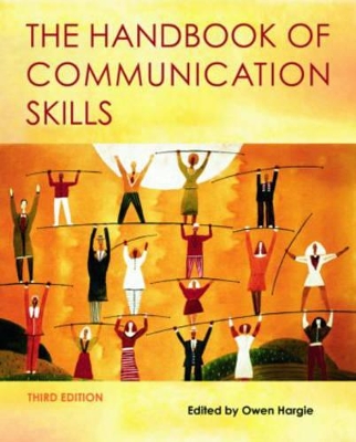 The Handbook of Communication Skills by Owen Hargie