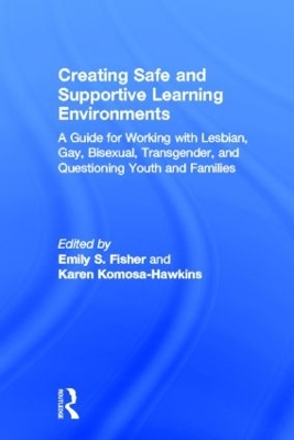 Creating Safe and Supportive Learning Environments by Emily S. Fisher