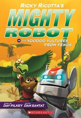 Ricky Ricotta's Mighty Robot vs. the Voodoo Vultures from Venus (Book 3) book