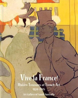 Vive la France! : Hidden Treasures of French Art 1824-1945 book