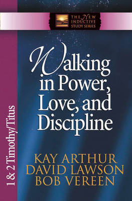 Walking in Power, Love, and Discipline book