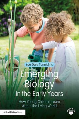 Emerging Biology in the Early Years: How Young Children Learn About the Living World book