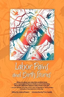 Labor Pains and Birth Stories by Tina Cassidy