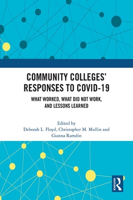 Community Colleges’ Responses to COVID-19: What Worked, What Did Not Work, and Lessons Learned book