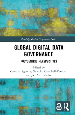 Global Digital Data Governance: Polycentric Perspectives by Carolina Aguerre