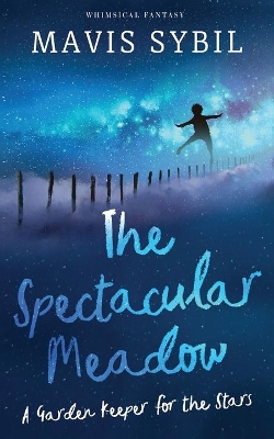 The Spectacular Meadow: A Garden Keeper For The Stars book