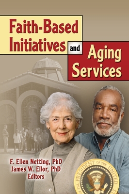 Faith-Based Initiatives and Aging Services book