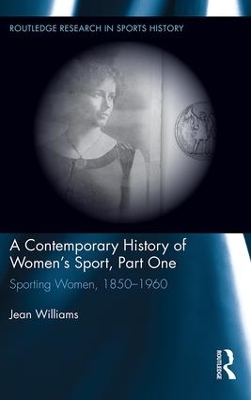 A Contemporary History of Women's Sport by Jean Williams