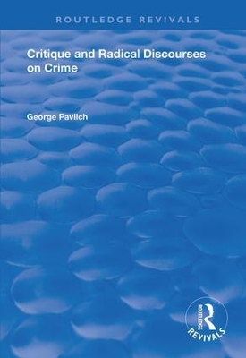 Critique and Radical Discourses on Crime by George Pavlich