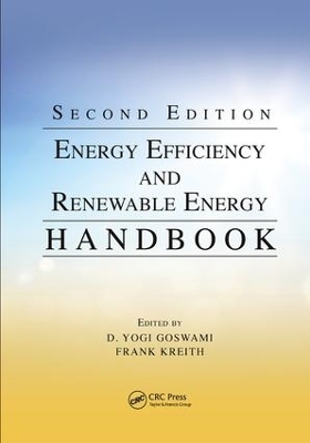 Energy Efficiency and Renewable Energy Handbook, Second Edition by D. Yogi Goswami