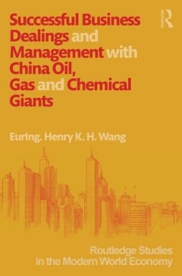 Successful Business Dealings and Management with China Oil, Gas and Chemical Giants book