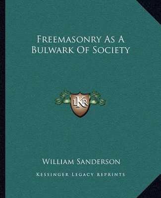 Freemasonry As A Bulwark Of Society book