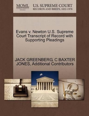 Evans V. Newton U.S. Supreme Court Transcript of Record with Supporting Pleadings book