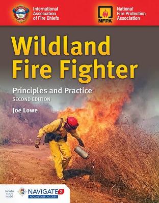 Wildland Fire Fighter: Principles And Practice book