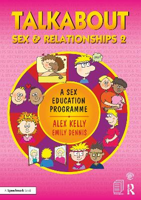 Talkabout Sex and Relationships 2: A Sex Education Programme by Alex Kelly